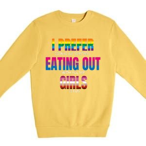 I Prefer Cooking But Sometimes Eating Out With All My Girl Is Fun Pride Month Premium Crewneck Sweatshirt