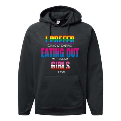 I Prefer Cooking But Sometimes Eating Out With All My Girl Is Fun Pride Month Performance Fleece Hoodie