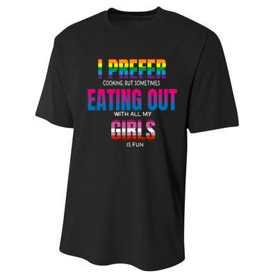 I Prefer Cooking But Sometimes Eating Out With All My Girl Is Fun Pride Month Performance Sprint T-Shirt