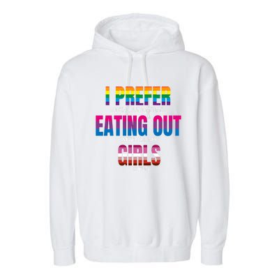 I Prefer Cooking But Sometimes Eating Out With All My Girl Is Fun Pride Month Garment-Dyed Fleece Hoodie