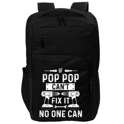 If Poppop CanT Fix It Noone Can Grandpa Poppop Impact Tech Backpack