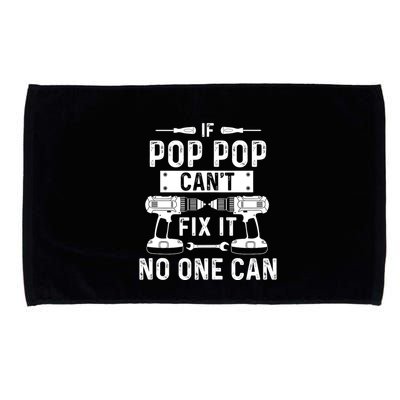If Poppop CanT Fix It Noone Can Grandpa Poppop Microfiber Hand Towel