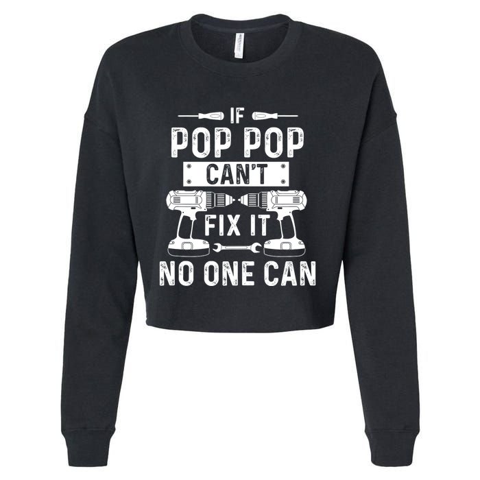 If Poppop CanT Fix It Noone Can Grandpa Poppop Cropped Pullover Crew