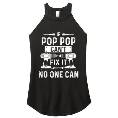 If Poppop CanT Fix It Noone Can Grandpa Poppop Women's Perfect Tri Rocker Tank