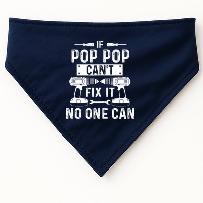 If Poppop CanT Fix It Noone Can Grandpa Poppop USA-Made Doggie Bandana