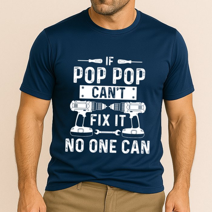 If Poppop CanT Fix It Noone Can Grandpa Poppop Performance Shirt