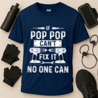 If Poppop CanT Fix It Noone Can Grandpa Poppop Performance Shirt