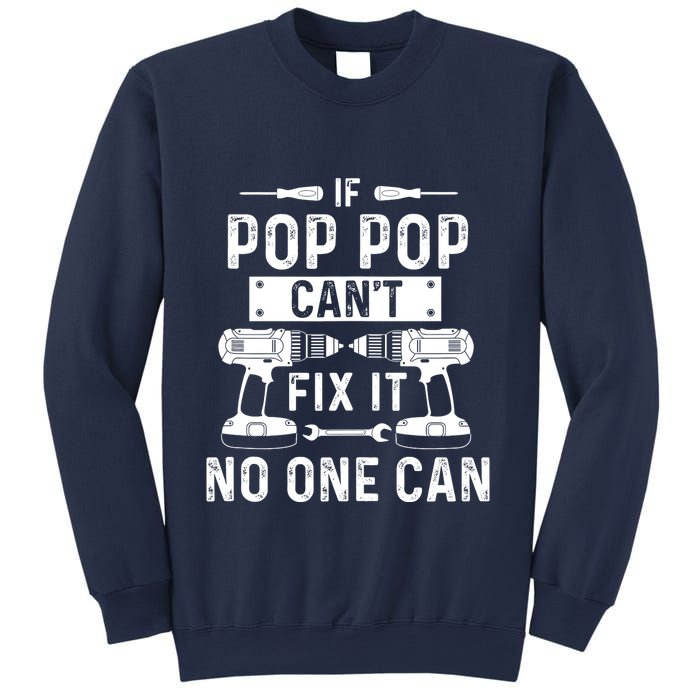 If Poppop CanT Fix It Noone Can Grandpa Poppop Sweatshirt