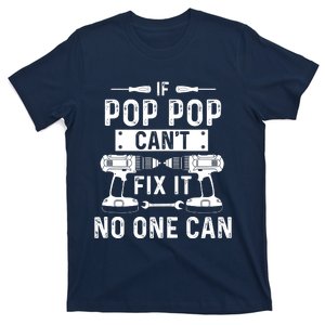 If Poppop CanT Fix It Noone Can Grandpa Poppop T-Shirt