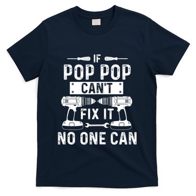 If Poppop CanT Fix It Noone Can Grandpa Poppop T-Shirt