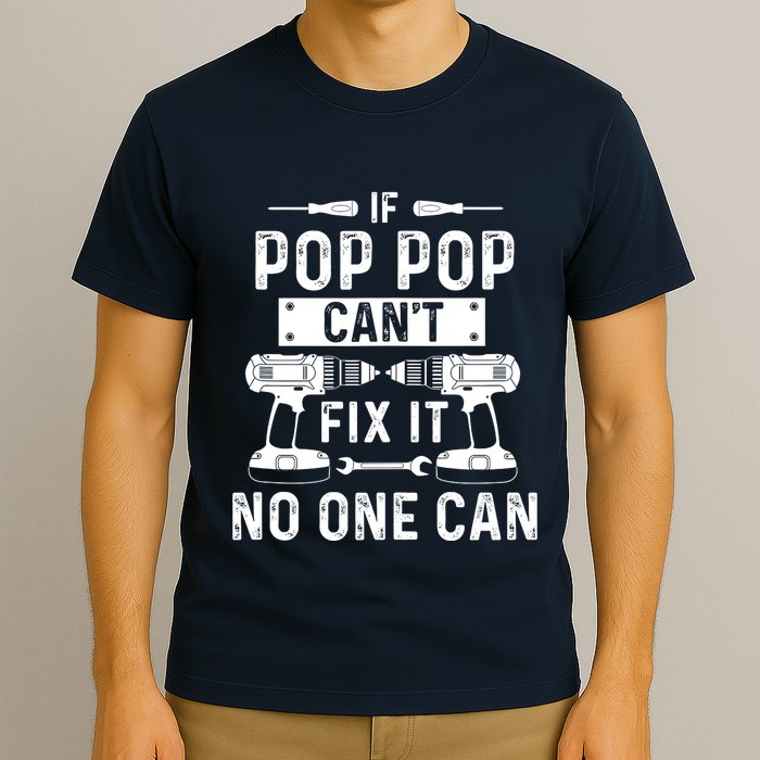 If Poppop CanT Fix It Noone Can Grandpa Poppop T-Shirt