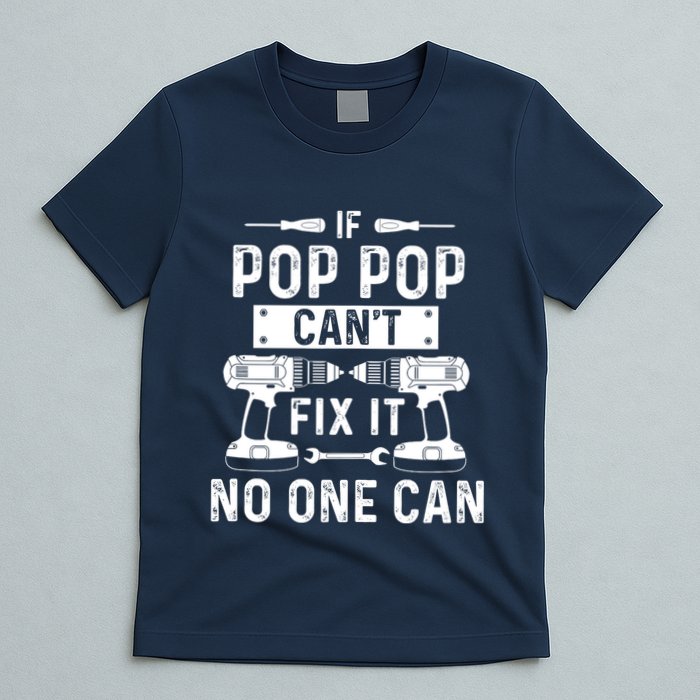If Poppop CanT Fix It Noone Can Grandpa Poppop T-Shirt