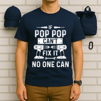 If Poppop CanT Fix It Noone Can Grandpa Poppop T-Shirt