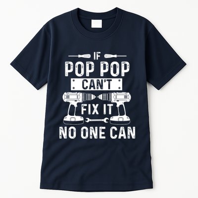 If Poppop CanT Fix It Noone Can Grandpa Poppop Tall T-Shirt