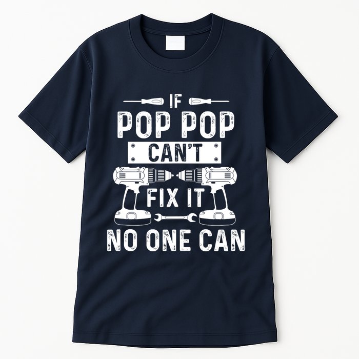 If Poppop CanT Fix It Noone Can Grandpa Poppop Tall T-Shirt