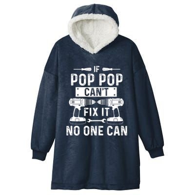 If Poppop CanT Fix It Noone Can Grandpa Poppop Hooded Wearable Blanket