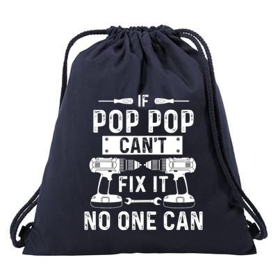 If Poppop CanT Fix It Noone Can Grandpa Poppop Drawstring Bag