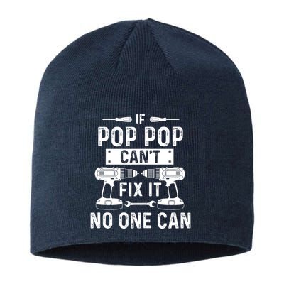If Poppop CanT Fix It Noone Can Grandpa Poppop Sustainable Beanie