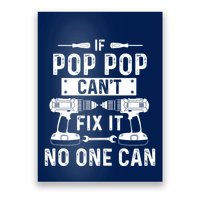 If Poppop CanT Fix It Noone Can Grandpa Poppop Poster