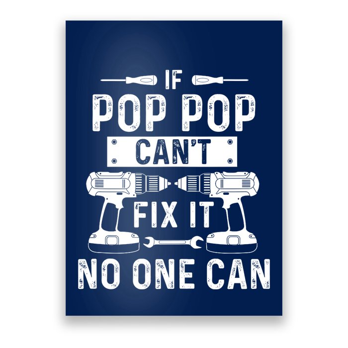 If Poppop CanT Fix It Noone Can Grandpa Poppop Poster