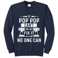 If Poppop CanT Fix It Noone Can Grandpa Poppop Tall Sweatshirt