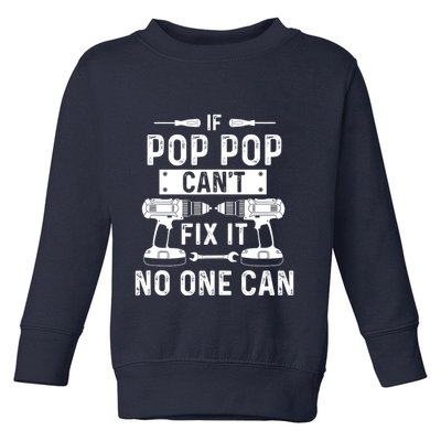 If Poppop CanT Fix It Noone Can Grandpa Poppop Toddler Sweatshirt