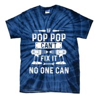 If Poppop CanT Fix It Noone Can Grandpa Poppop Tie-Dye T-Shirt
