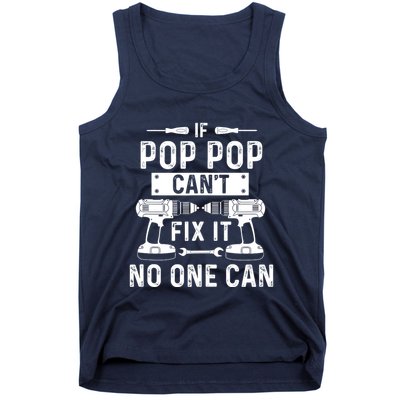 If Poppop CanT Fix It Noone Can Grandpa Poppop Tank Top