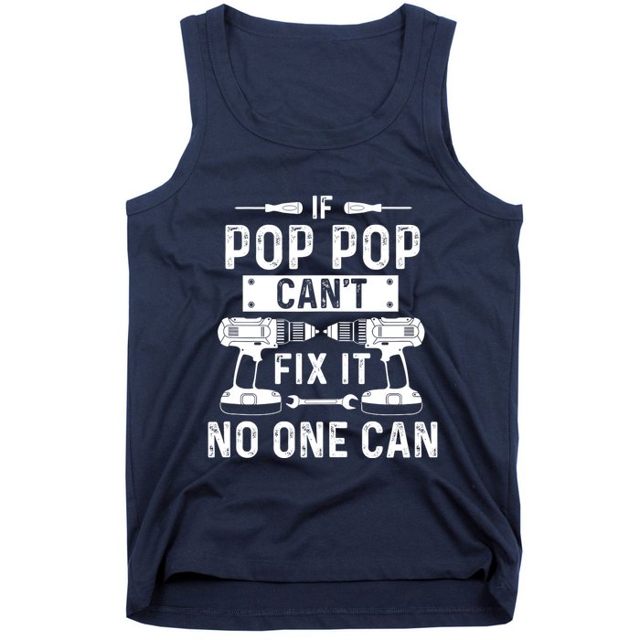If Poppop CanT Fix It Noone Can Grandpa Poppop Tank Top