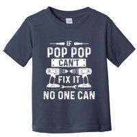 If Poppop CanT Fix It Noone Can Grandpa Poppop Toddler T-Shirt