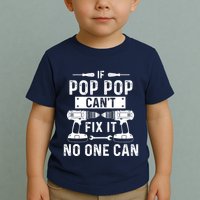 If Poppop CanT Fix It Noone Can Grandpa Poppop Toddler T-Shirt