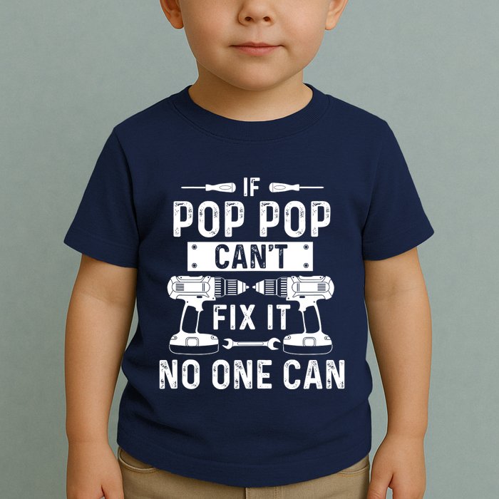 If Poppop CanT Fix It Noone Can Grandpa Poppop Toddler T-Shirt