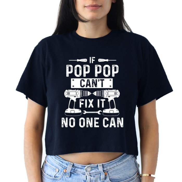 If Poppop CanT Fix It Noone Can Grandpa Poppop Crop Top