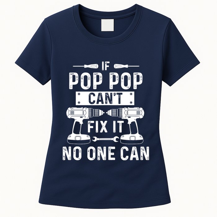 If Poppop CanT Fix It Noone Can Grandpa Poppop Womens T-Shirt