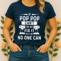 If Poppop CanT Fix It Noone Can Grandpa Poppop Womens T-Shirt