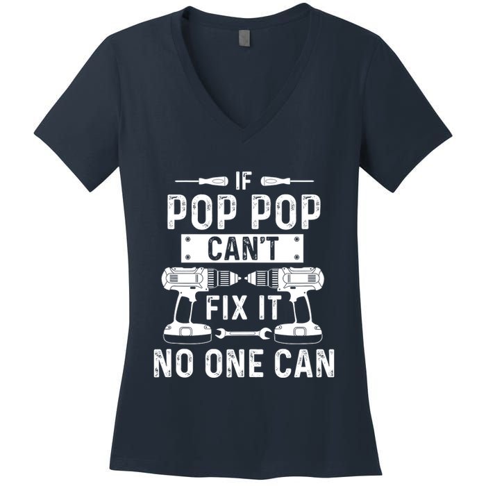 If Poppop CanT Fix It Noone Can Grandpa Poppop Women's V-Neck T-Shirt