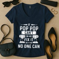 If Poppop CanT Fix It Noone Can Grandpa Poppop Women's V-Neck T-Shirt