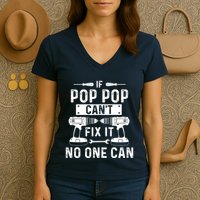 If Poppop CanT Fix It Noone Can Grandpa Poppop Women's V-Neck T-Shirt