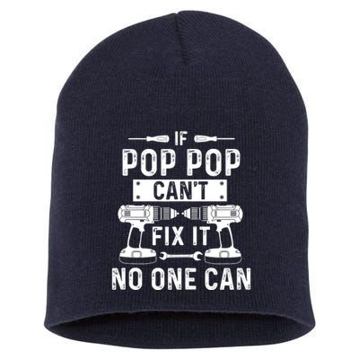 If Poppop CanT Fix It Noone Can Grandpa Poppop Short Acrylic Beanie