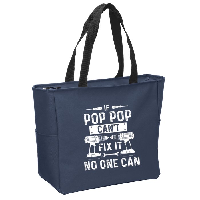 If Poppop CanT Fix It Noone Can Grandpa Poppop Zip Tote Bag