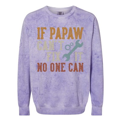 If Papaw CanT Fix It No One Can Funny Papaw FatherS Day Colorblast Crewneck Sweatshirt