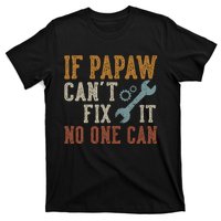 If Papaw CanT Fix It No One Can Funny Papaw FatherS Day T-Shirt