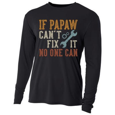 If Papaw CanT Fix It No One Can Funny Papaw FatherS Day Cooling Performance Long Sleeve Crew