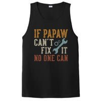 If Papaw CanT Fix It No One Can Funny Papaw FatherS Day PosiCharge Competitor Tank