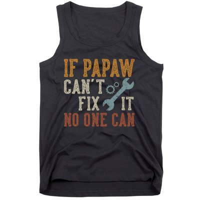 If Papaw CanT Fix It No One Can Funny Papaw FatherS Day Tank Top