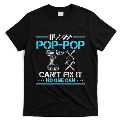 If Poppop CanT Fix It No One Can Gifts For Fathers Day T-Shirt