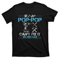 If Poppop CanT Fix It No One Can Gifts For Fathers Day T-Shirt