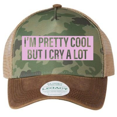 I'm Pretty Cool But I Cry A Lot Funny Legacy Tie Dye Trucker Hat