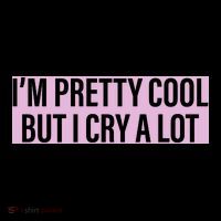 I'm Pretty Cool But I Cry A Lot Funny Flexfit Unipanel Trucker Cap