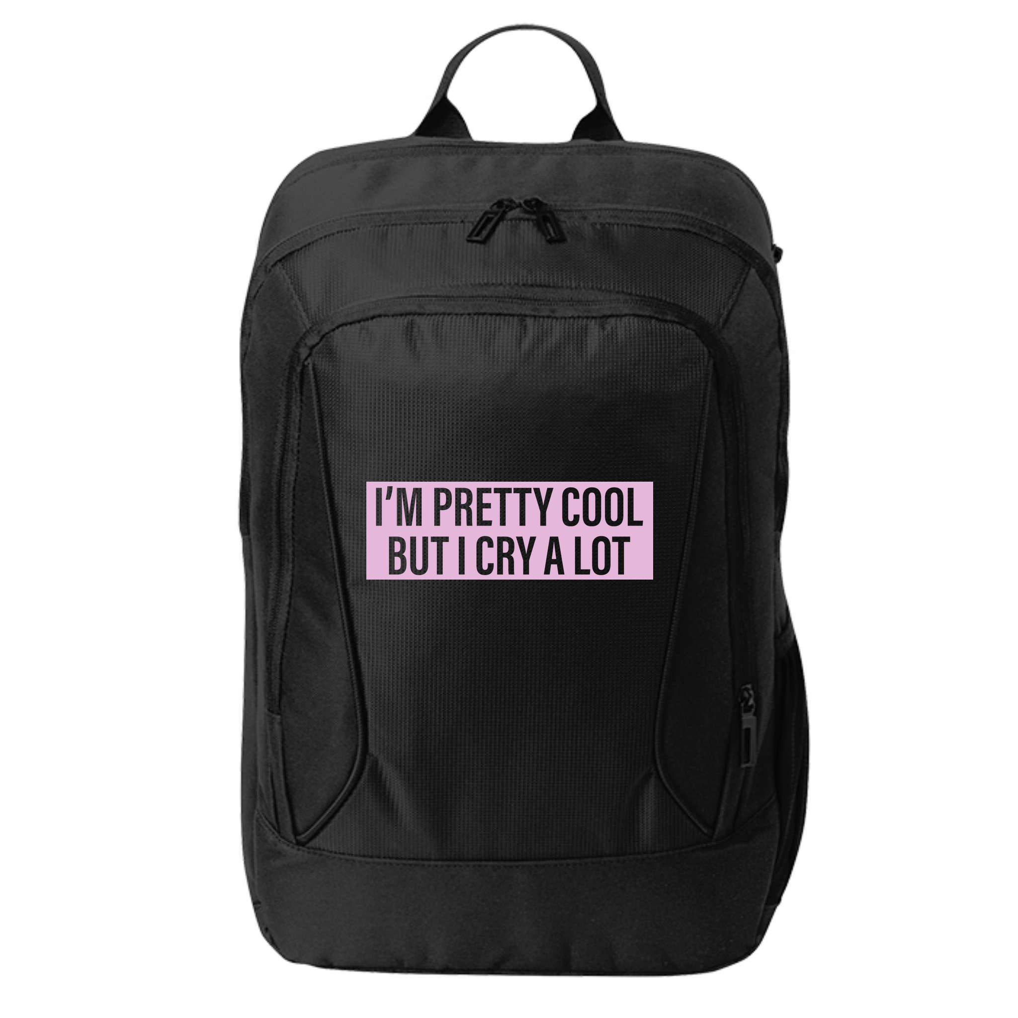 I'm Pretty Cool But I Cry A Lot Funny City Backpack